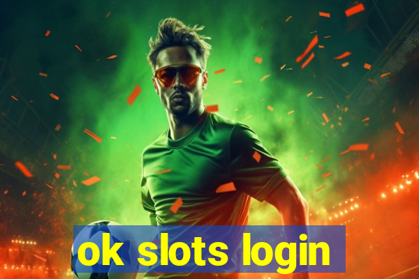 ok slots login